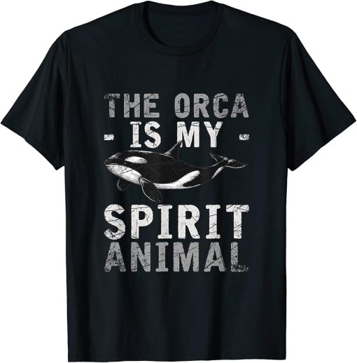 The Orca Is My Spirit Animal Orca T-Shirt